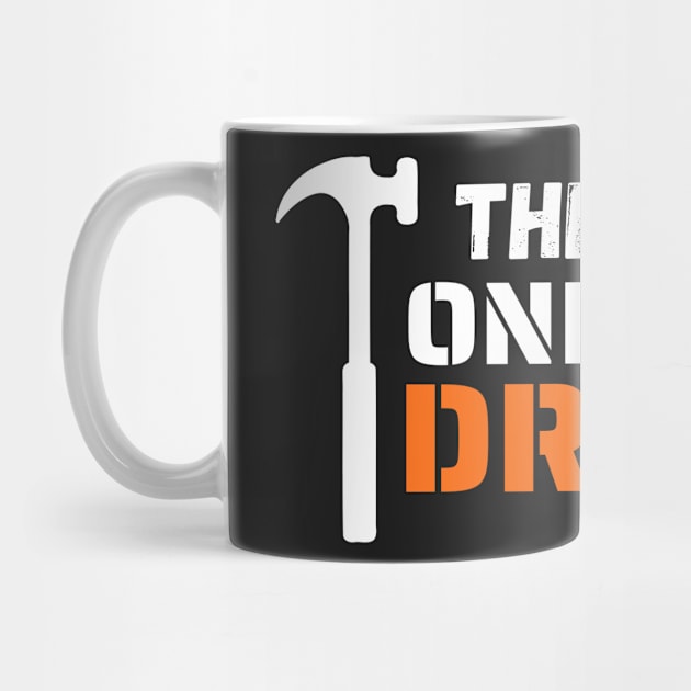 Funny Humor This is Only a Drill Hammer Saying by WassilArt